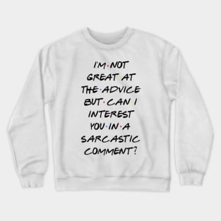 Friends Quote Crewneck Sweatshirt